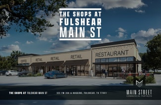 Fulshear, TX Retail - SEC of FM 359 & Huggins Dr Fulshear, TX Retail - SEC of FM 359 & Huggins Dr