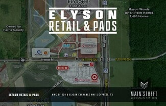 Katy, TX Retail - NWC of FM 529 & Elyson Exchange Way Katy, TX Retail - NWC of FM 529 & Elyson Exchange Way
