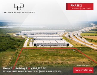 Rowlett, TX Industrial - 7301 Liberty Grove Road Rowlett, TX Industrial - 7301 Liberty Grove Road
