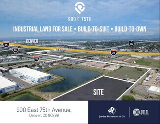 Denver, CO Industrial Land - 900 75th Avenue Denver, CO Industrial Land - 900 75th Avenue