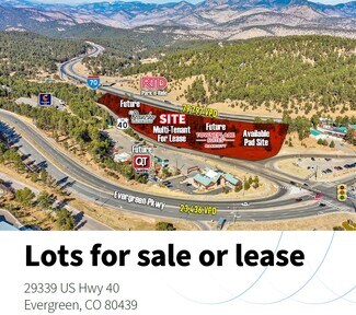 Evergreen, CO Commercial Land - 29259-29339 US Hwy 40 Evergreen, CO Commercial Land - 29259-29339 US Hwy 40